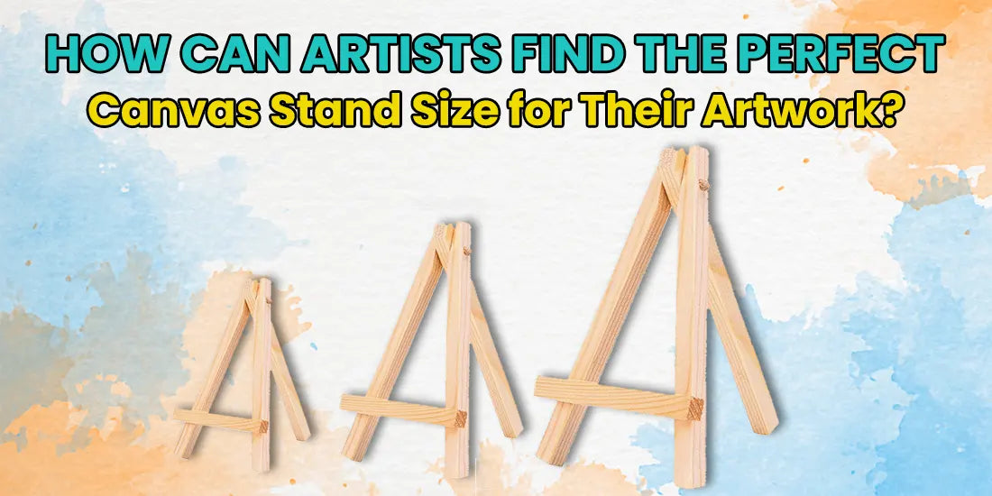 How Can Artists Find the Perfect Canvas Stand Size for Their Artwork?