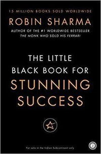 Little Black Book for Stunning Success by Robin Sharma The Stationers
