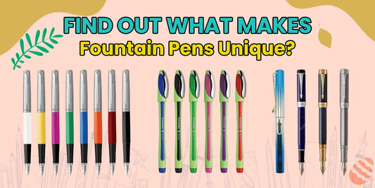 Find Out What Makes Fountain Pens Unique