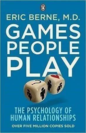 Games People Play: The Psychology of Human Relationships by Eric Berne The Stationers