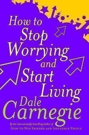 How to Stop Worrying and Start Living by Dale Carnegie RHBR