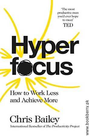 Hyper Focus by Chris Bailey The Stationers