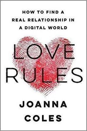 Love Rules: How to Find a Real Relationship in a Digital World The Stationers