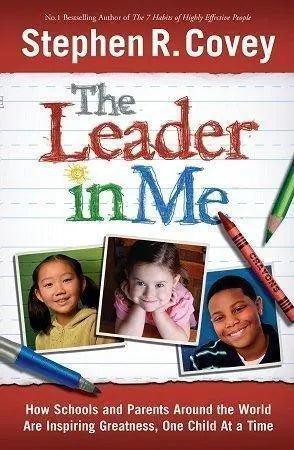 The Leader in Me: by Stephen Covey The Stationers