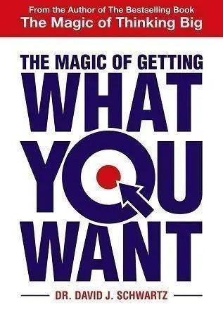 The Magic of Getting What You Want by David J. Schwartz The Stationers