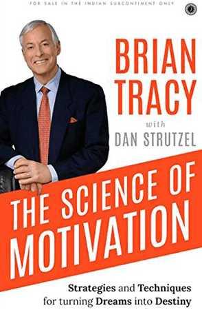 The Science of Motivation by Brian Tracy The Stationers