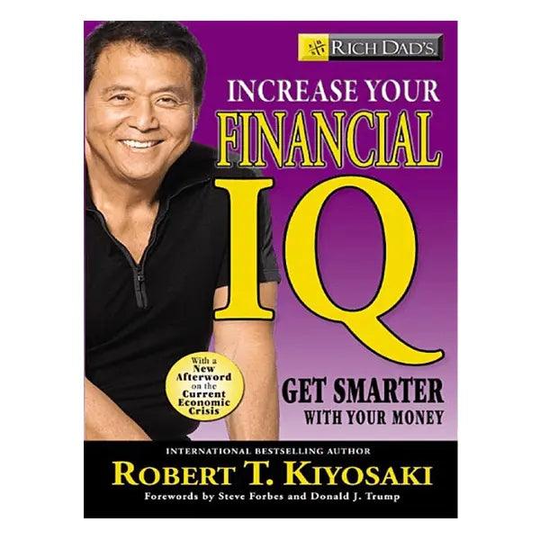 Rich Dads Increase Your Financial IQ: Get Smarter with Your Money ROBERT T KIYOSAKI RHBR
