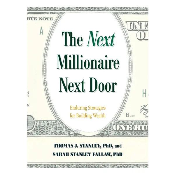 The Next Millionaire Next Door by Thomas J. Stanley, Sarah Stanley Fallaw RHBR